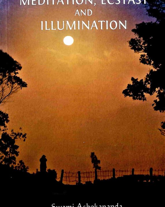 Meditation, Ecstasy, and Illumination || Swami Ashokananda