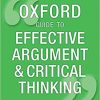 Oxford Guide to Effective Argument and Critical Thinking ||