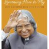 Learning How to Fly: Life Lessons for the Youth || A. P. J. Abdul Kalam ||