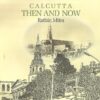 Calcutta Then and Now || Rathin Mitra