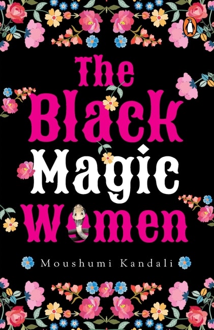 The Black Magic Women (Stories from North-east India) || Moushumi Kandali || Parbina Rashid