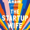 The Startup Wife || Tahmima Anam
