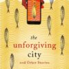 The Unforgiving City and Other Stories || Vasudhendra, Mysore Nataraja