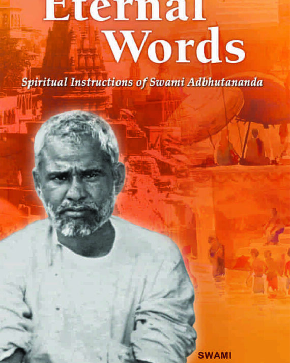 Eternal Words – Spiritual Instructions of Swami Adbhutananda || Swami Siddhananda
