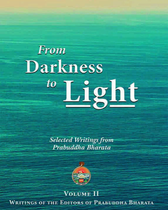 From Darkness to Light (Vol.2) || Writings of the Editors of Prabuddha Bharata