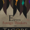 ELEVEN FOREIGN THINKERS ON TAGORE || SAMIR SENGUPTA