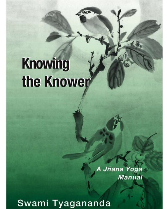 Knowing the Knower – A Jnana Yoga Manual || Swami Tyagananda
