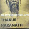 Me, My Perception, and Thakur Haranath: Ami, Amar Anubhab, Ebong Thakur Haranath || Prof: Kusumlata Banerjee