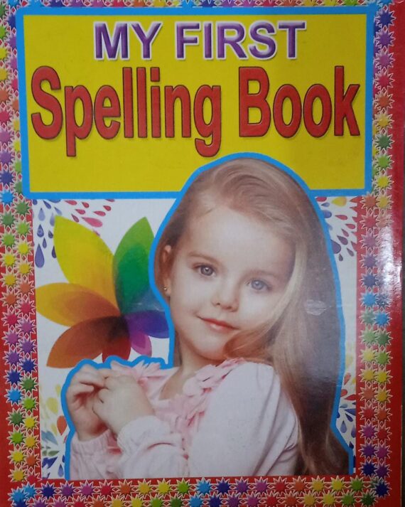 MY FIRST SPELLING BOOK ||