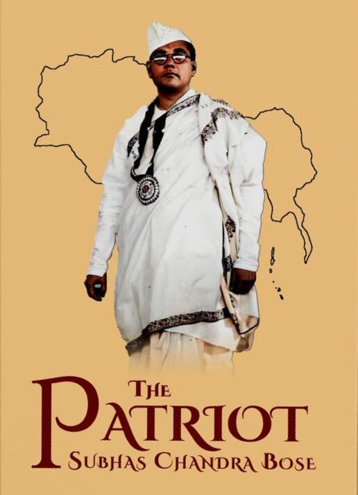 The Patriot Subhas Chandra Bose