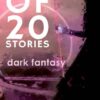 Anthology of 20 Stories: Dark Fantasy