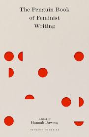 The Penguin Book of Feminist Writing: From Christine de Pizan to Chimamanda Ngozi Adichie || Hannah Dawson ||