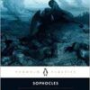 The Three Theban Plays Antigone Oedipus the King Oedipus at Colonus Penguin Classics || Sophocles ||