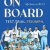 ON BOARD TEST, TRIAL AND TRIUMPH: My Years in BCCI || Ratnakar Shetty ||