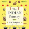 The Indian Pantry: The Very Best of Rude Food || Vir Sanghvi ||