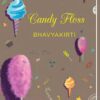 CANDY FLOSS || Bhavyakirti ||