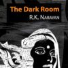 The Dark Room || RK Narayan ||