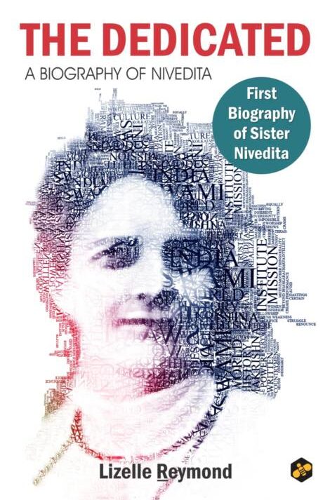 The Dedicated: A Biography of Sister Nivedita || Lizelle Reymond