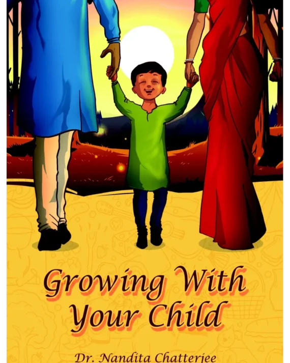 Growing With Your Child || Dr. Nandita Chatterjee ||