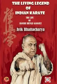 The Living Legend Of Indian Karate (The Life Of Hanshi Shivaji Ganguly) || Avik Bhattacharya