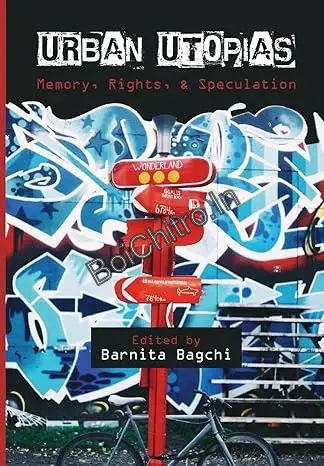 Urban Utopias || Barnita Bagchi