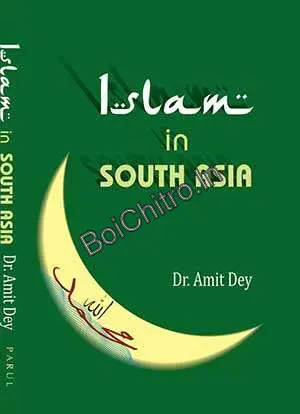 ISLAM IN SOUTH ASIA || DR. AMIT DEY