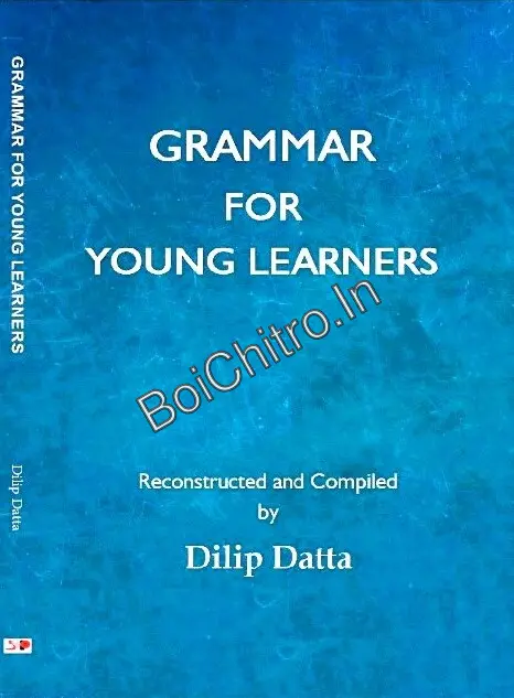 GRAMMAR FOR YOUNG LEARNERS || Dilip Datta