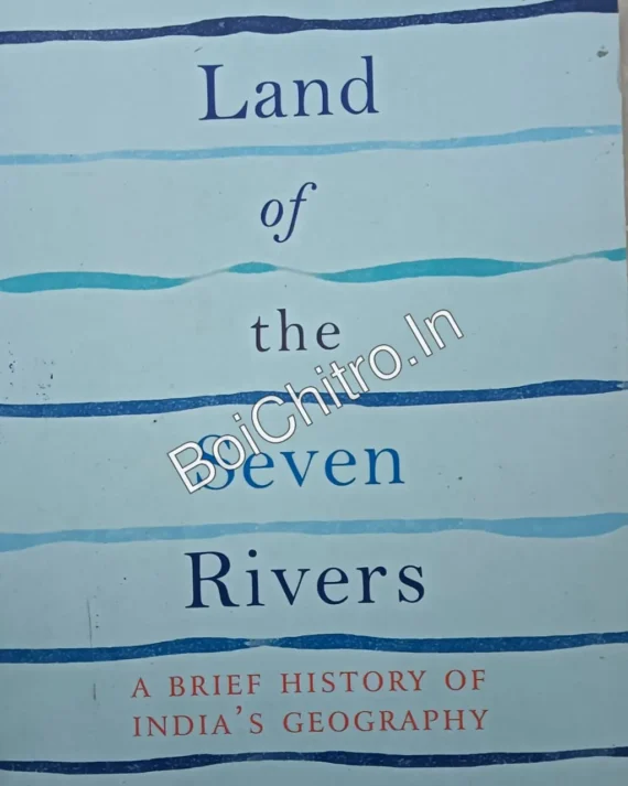 Land of the Seven Rivers  - A Brief History of India's Geography || Sanjeev Sanyal